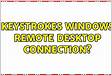 Getting Keystrokes thru to remote desktop client